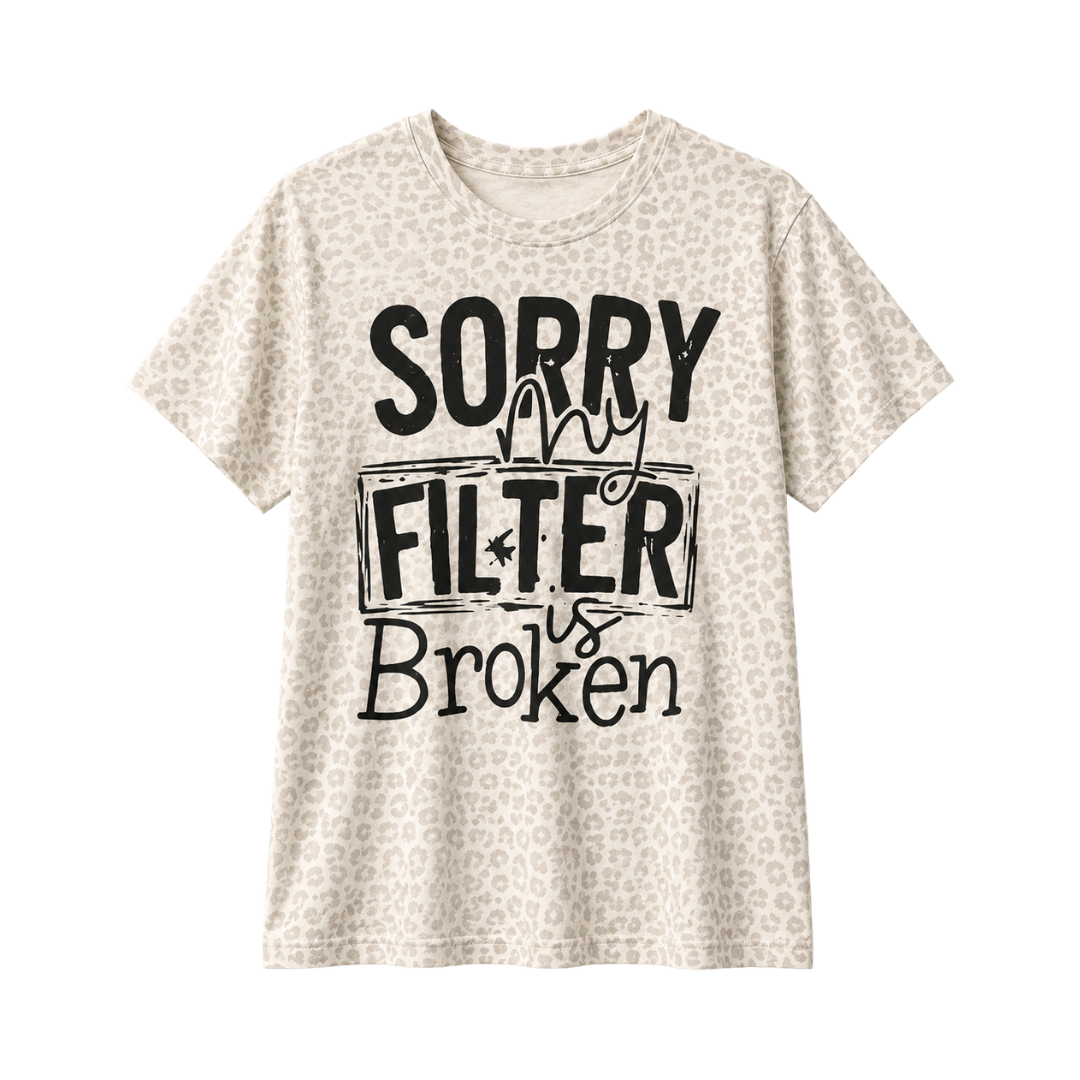 Sorry My Filter Is Broken