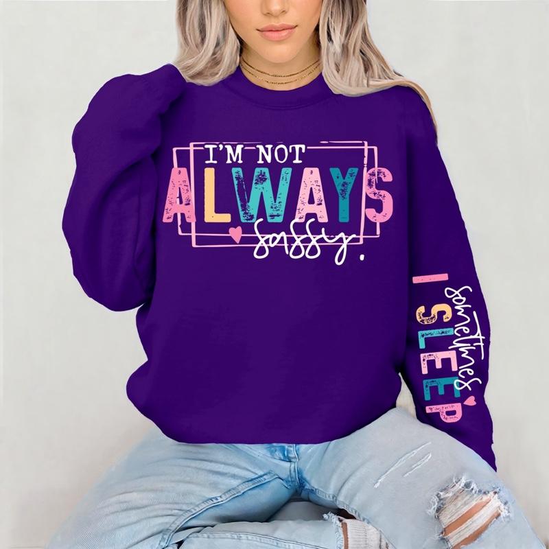 I’m not Always Sassy Crewneck Sweatshirt Gildan Everyday Style Super Soft Unisex Fit Streetwear Graphic Top warm Womenswear Casual Printed Long Sleeved