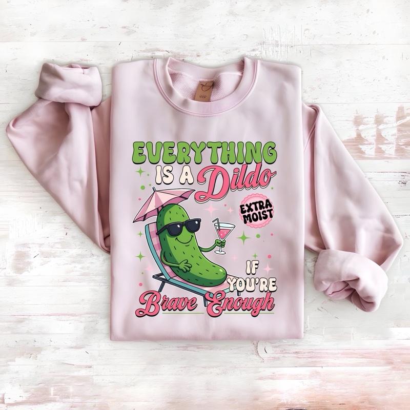 Everything is a Dil@o if you’re brave enough Crewneck Sweatshirt love casual comfortable super soft relaxed fit unisex Sizing womenswear Streetwear Long Sleeve Top Everyday Style