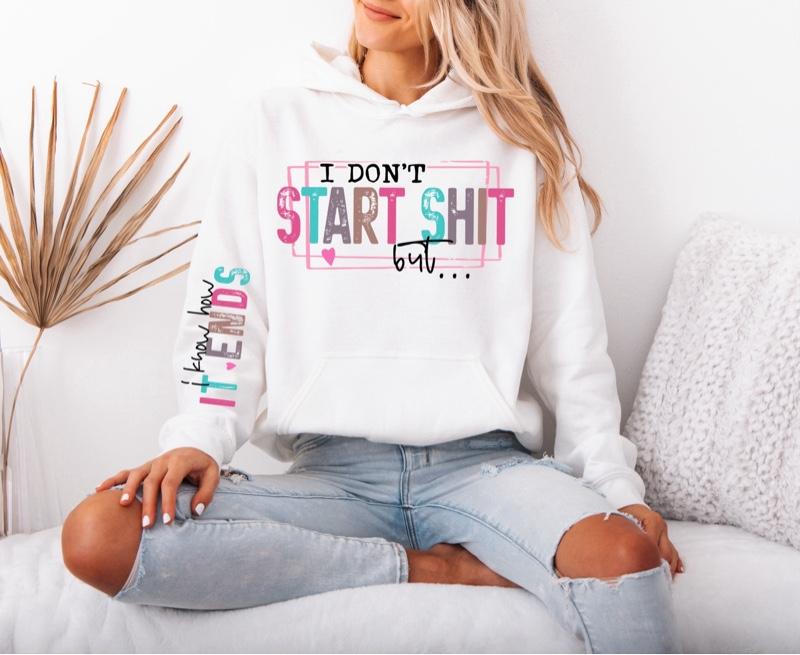 I Don’t Start Sh!t But I Know How it Ends